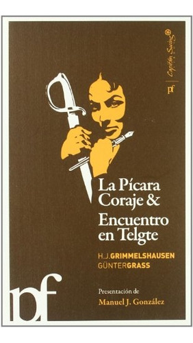 La Picara Coraje Y Encuentro En Telgte - Grimmelshausen H.j