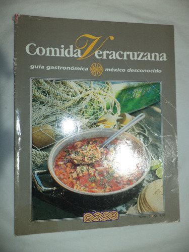 Guías Gastronómicas México Desconocido. Comida Veracruzana