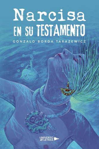 Narcisa En Su Testamento: No, de Borda Tarazewicz, Gonzalo., vol. 1. Editorial Universo de Letras, tapa pasta blanda, edición 1 en español, 2022