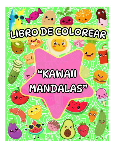 Libro: Libro De Colorear Kawaii Mandalas: Colorea Divertidos