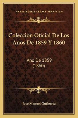 Libro Coleccion Oficial De Los Anos De 1859 Y 1860 - Jose...