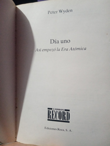 Dia Uno - Así Empezó La Era Atómica - Wyden, Peter (Usado)