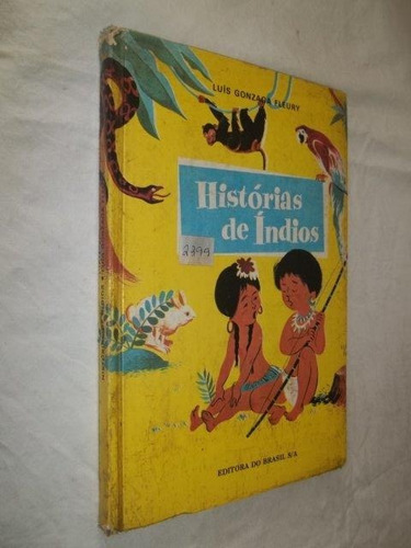 Livro - Histórias De Índios - Luis Gonzaga Fleury 