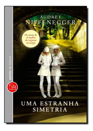 Uma Estranha Simetria, De Audrey Niffenegger. Editora Ponto De Leitura Em Português