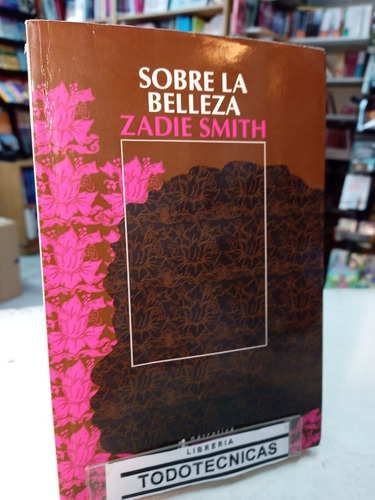 Sobre La Belleza - Zadie Smith -   Sin Uso  -tt