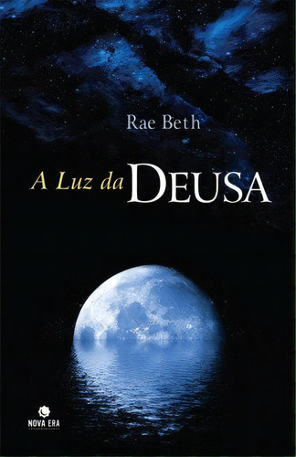 A Luz Da Deusa, De Rae Beth. Editora Nova Era Em Português