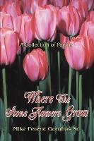 Libro Where The Stone Flowers Grow : A Collection Of Poem...