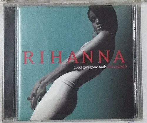 Cd Rihanna + Good Girl Gone Bad Reloaded + Import