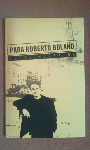 Para Roberto Bolaño  De Jorge Herralde