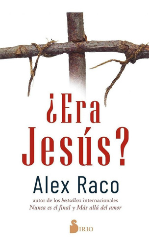 Libro: ¿era Jesús?. Raco, Alex. Sirio Editorial