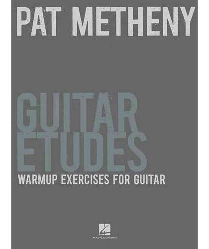 Libro En Inglés: Pat Metheny Guitar Etudes: Ejercicios De