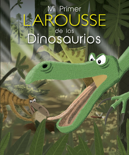 Mi Primer Larousse De Los Dinosaurios, De Delalandre, Benoît. Editorial Larousse, Tapa Blanda En Español, 2012