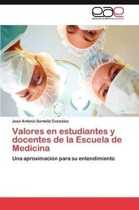 Valores En Estudiantes Y Docentes De La Escuela De Medici...