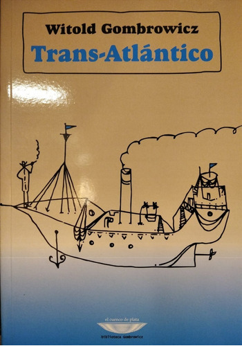 Trans-atlántico - Gombrowicz - Cuenco De Plata