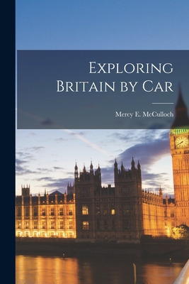 Libro Exploring Britain By Car - Mcculloch, Mercy E. (mer...