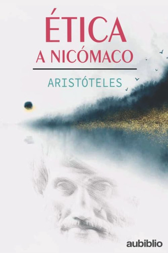 Libro: Ética A Nicómaco: La Ética De Aristóteles (spanish Ed