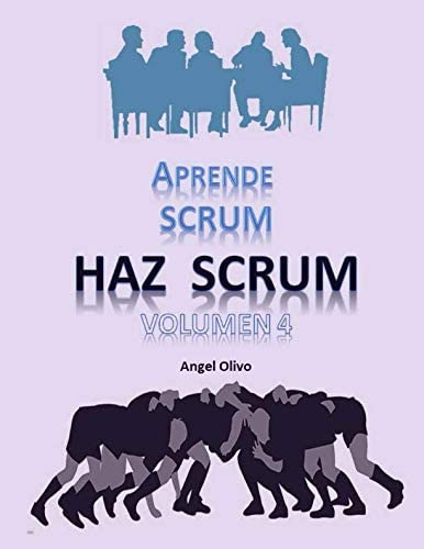 Libro: Aprende Scrum Haz Scrum Vol 4 (spanish Edition)