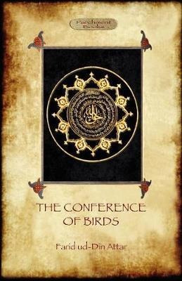 The Conference Of Birds : The Sufi's Journey To God - Farid