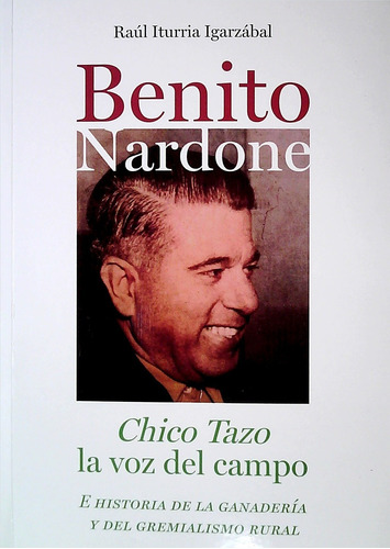 Benito Nardone Chico Tazo La Voz Del Campo - Iturria Igarza