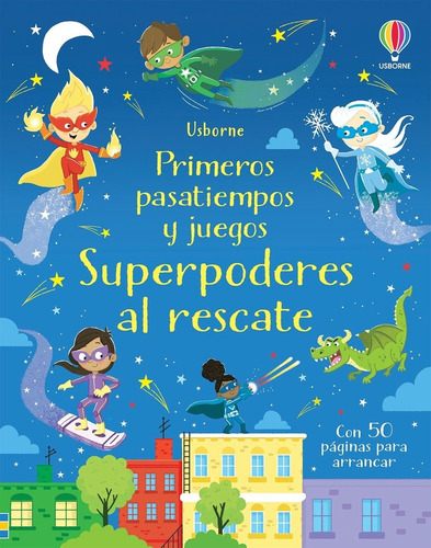 Superpoderes Al Rescate: Primeros Pasatiempos Y Juegos, De Robson, Kirsteen. Editorial Usborne, Edición 1 En Español, 2021