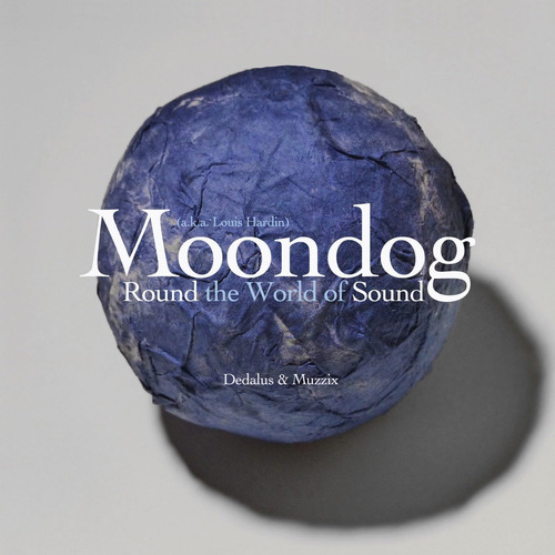 Cd:moondog Aka Louis T. Hardin: Round The World Of Sound