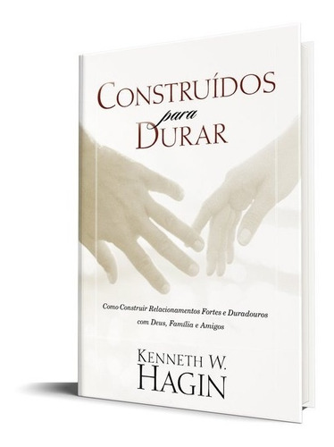 Construídos Para Durar | Kenneth W. Hagin