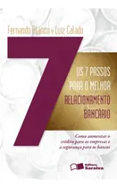 Comprar Os 7 Passos Para O Melhor Relacionamento Bancário: Como Aum, De Fernando Tadeu Blanco Dos Luiz Roberto; Anjos. Editora Benvira - Grupo Somos Sets, Capa Mole Em Português