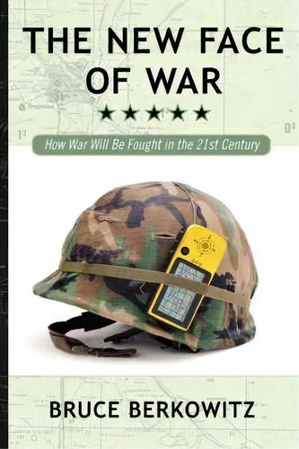 The New Face Of War: How War Will Be Fought In The 21st Century, De Bruce D. Berkowitz., Vol. 1. Editorial Simon & Schuster, Tapa Blanda En Inglés