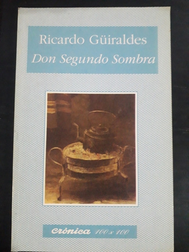 Libro: Don Segundo Sombra - Ricardo Güiraldes