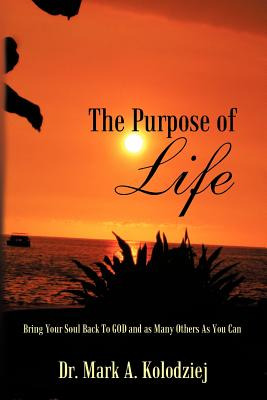 Libro The Purpose Of Life: Bring Your Soul Back To God An...