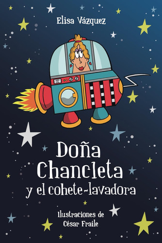 Libro: Doña Chancleta Y El Cohete-lavadora (spanish Edition)