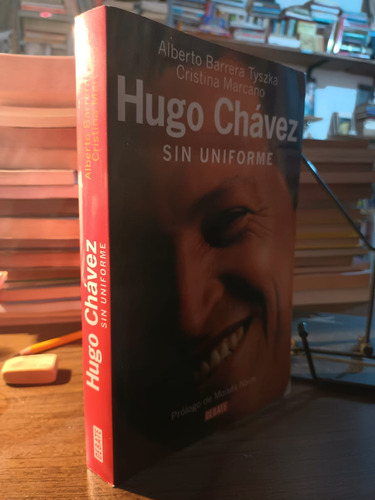 Hugo Chávez Sin Uniforme Alberto Barrera Tyszka (Usado)