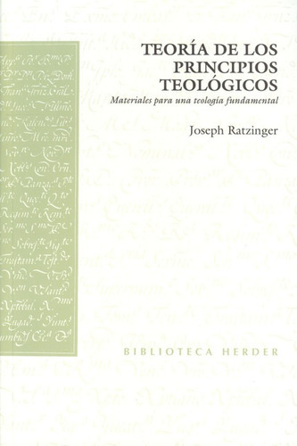 Teoria De Los Principios Teologicos, De Ratzinger, Joseph. Editorial Herder, Tapa Blanda, Edición 1 En Español, 2005