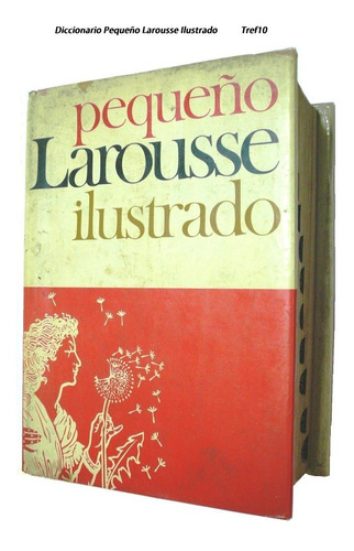 Diccionario Pequeño Larousse Ilustrado.             Tmvref10