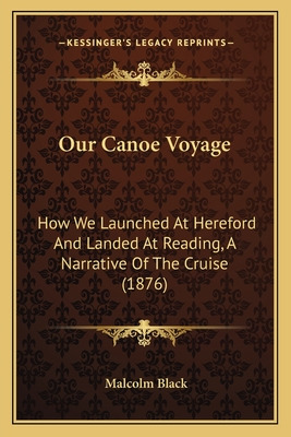 Libro Our Canoe Voyage: How We Launched At Hereford And L...