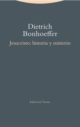 Jesucristo Historia Y Misterio - Dietrich Bonhoeffer