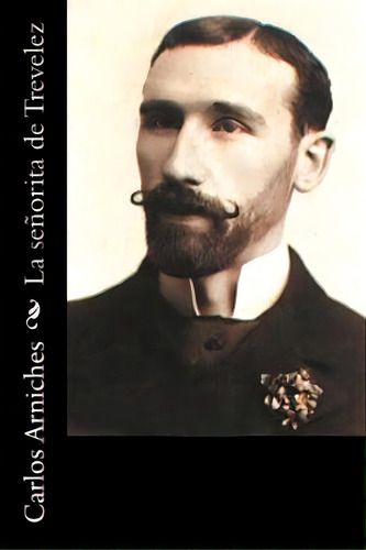 La Seãâ±orita De Trevelez, De Arniches, Carlos. Editorial Createspace, Tapa Blanda En Español