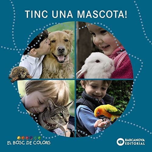 Tinc Una Mascota! (llibres Infantils I Juvenils - El Bosc De