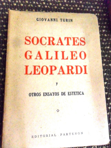 Socrates, Galileo , Leopardi Y Otros Ensayos De Estetica