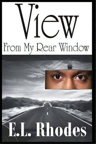 View From My Rear Window, De Rhodes, E. L.. Editorial Asg Prod, Tapa Blanda En Inglés
