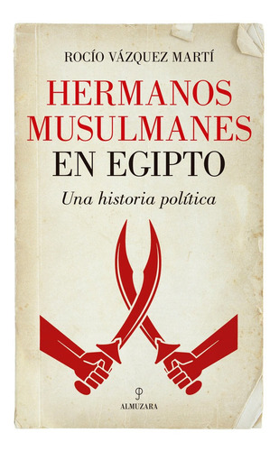 Libro Hermanos Musulmanes En Egipto - Vazquez, Rocio