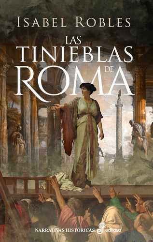 Las Tinieblas De Roma, De Robles Alonso, Isabel. Editorial Editora Y Distribuidora Hispano Americana, S.a., Tapa Dura En Español