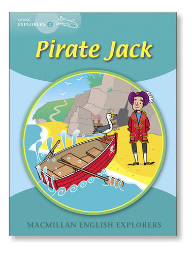 Pirate Jack - Macmillan English Young Explorers 2, De Mitchelhill, Barbara. Editorial Macmillan, Tapa Blanda En Inglés Internacional, 2005