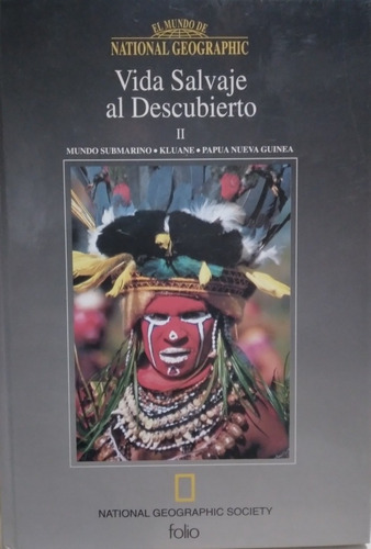 El Mundo De National Geographic: Vida Salvaje Al Descubierto