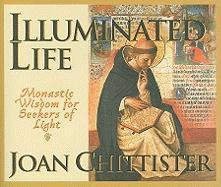 Illuminated Life : Monastic Wisdom For Seekers Of Light -...