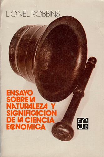 Ensayo Sobre La Naturaleza Y Significacion De La Economía (Usado)