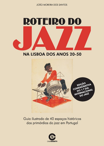 Roteiro do Jazz, de João Moreira dos Santos. Editorial Casa Sassetti, tapa blanda en portugués, 2012