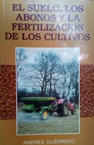 Comprar Agro El Suelo Los Abonos Y La Fertilizacion De Los Cultivos