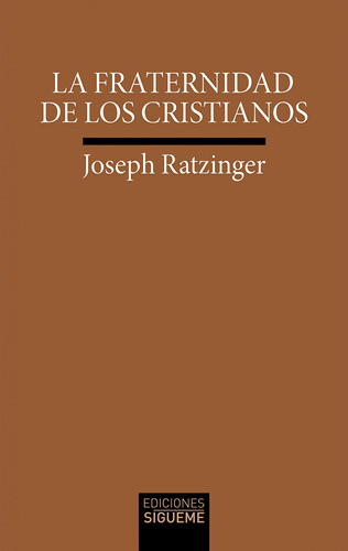 La Fraternidad De Los Cristianos - Ratzinger Joseph