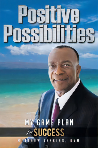 Positive Possibilities: My Game Plan For Success, De Jenkins Dvm, Matthew. Editorial Covenant Books, Tapa Blanda En Inglés